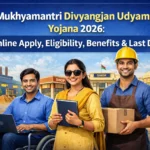 Mukhyamantri Divyangjan Udyami Yojana 2026: Online Apply, Eligibility, Benefits & Last Date